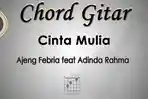 Chord Gitar Lagu Cinta Mulia - Ajeng Febria feat Adinda Rahma - Kunci C