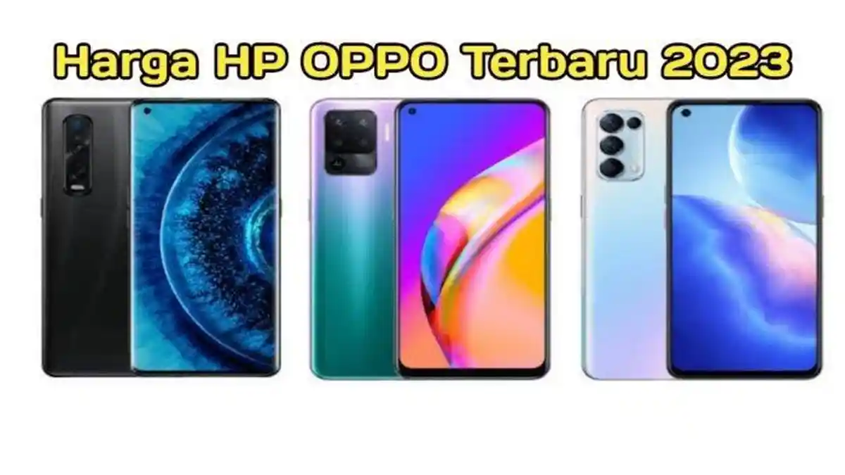 Harga HP Oppo di Juli 2023: OPPO A57, OPPO Reno8 Pro hingga OPPO Find X5 Pro,