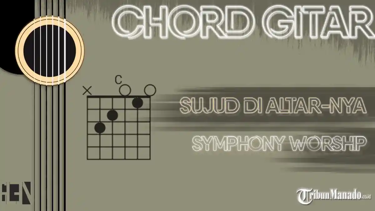 Chord Sujud di Altar-Nya - Symphony Worship Viral TikTok: Bila Hati Terasa Berat