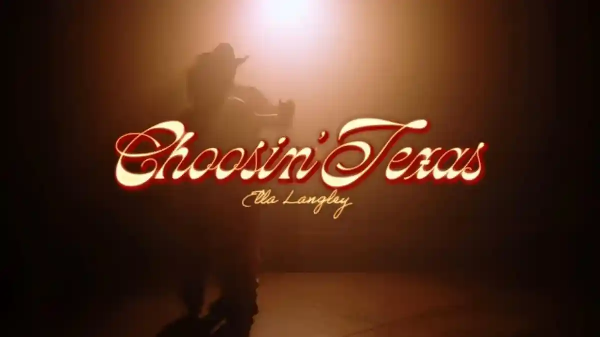 Lirik dan Terjemahan Choosin’ Texas - Ella Langley: He's choosin' Texas, I can tell