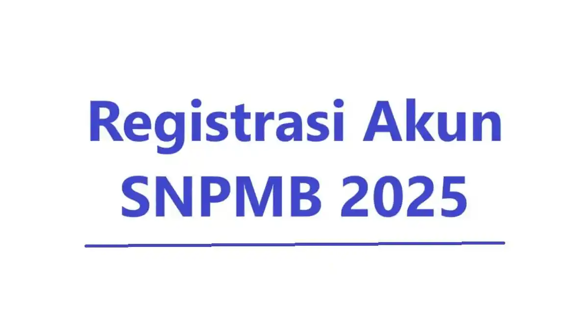 Cara Registrasi Akun SNPMB 2025 untuk SNBP dan SNBT
