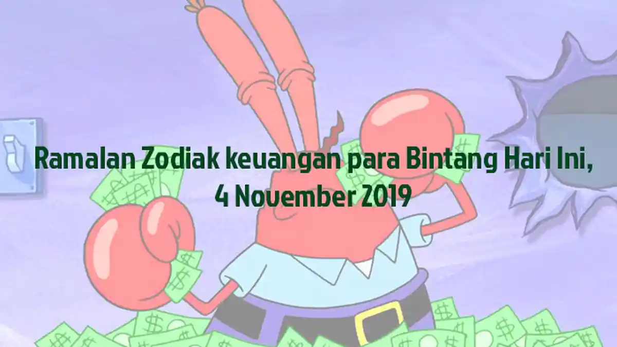Ramalan Zodiak Keuangan Senin 4 November 2019, Scorpio Dapat Rezeki Nomplok, Aries Hati-hati