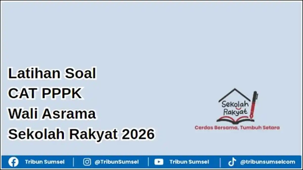 15 Latihan Soal CAT PPPK Wali Asrama Sekolah Rakyat 2026 dan Kunci Jawaban - Tribunsumsel.com