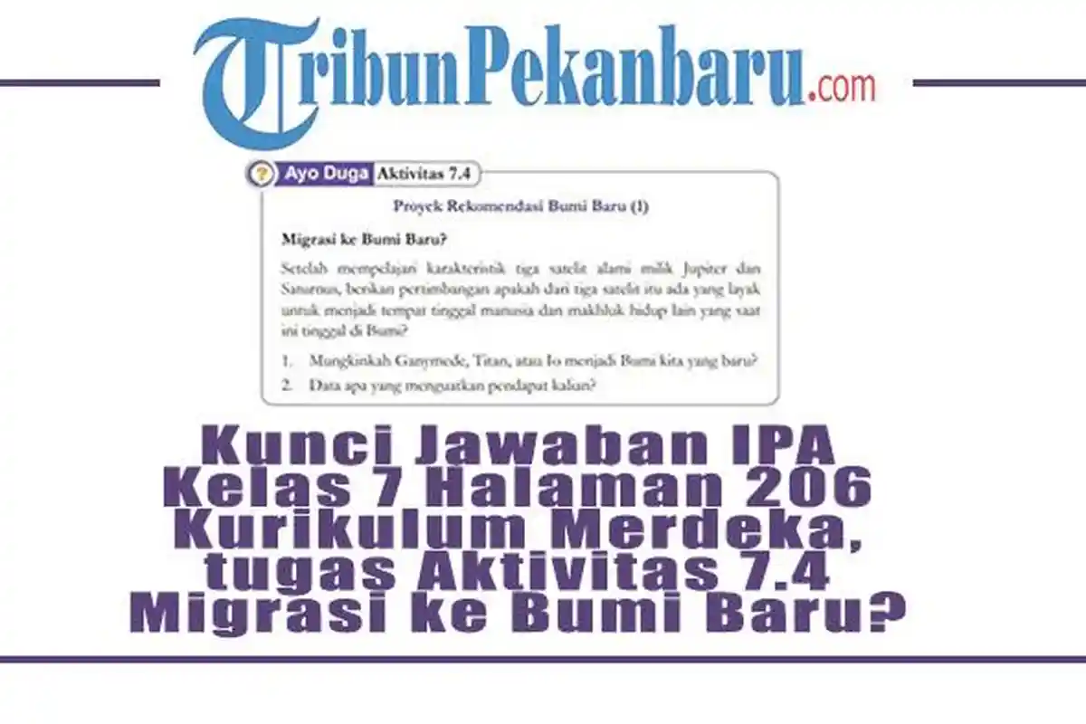 IPA Kelas 7 Kurikulum Merdeka: Kunci Jawaban  Halaman 206 tugas Aktivitas 7.4 Migrasi ke Bumi Baru?