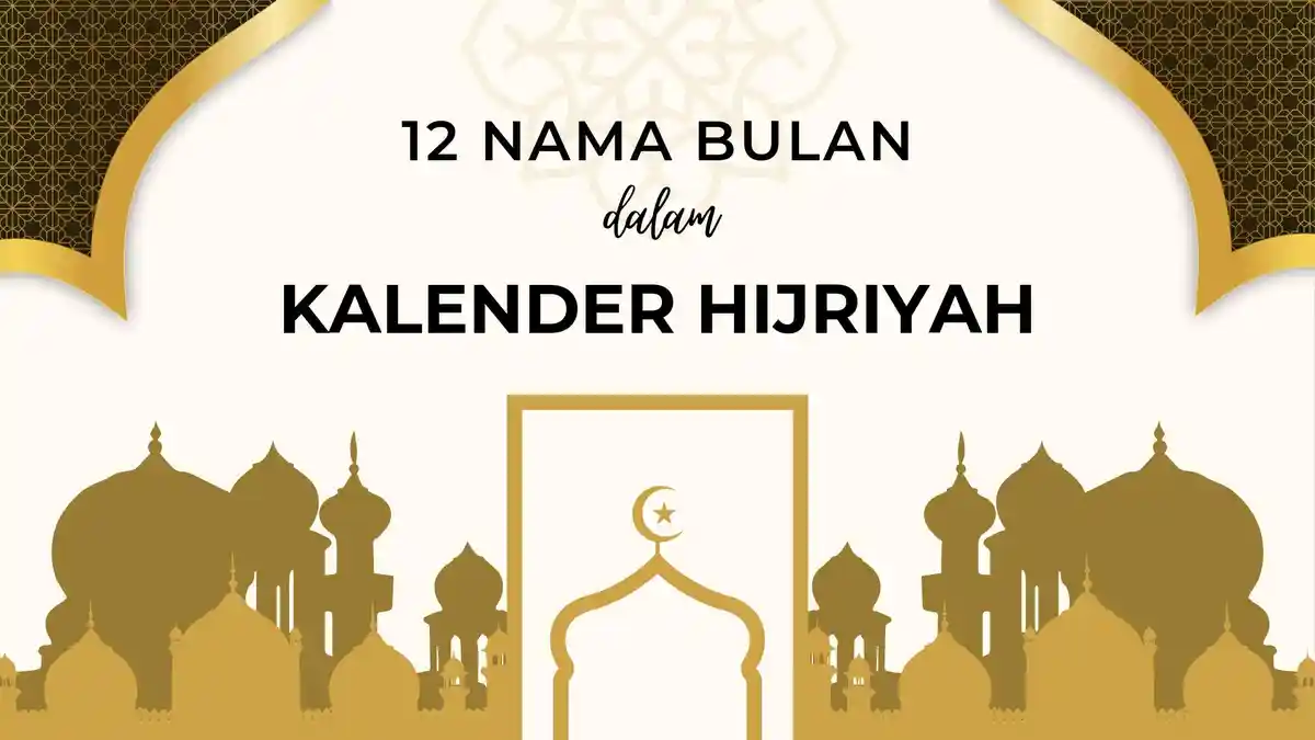 12 Nama Bulan Hijriyah dalam Bahasa Arab dan Artinya Sesuai Urutan