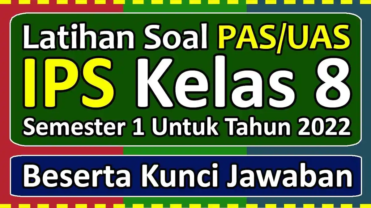 Soal & Kunci Jawaban Latihan PAS/UAS IPS Kelas 8 SMP/MTs Semester 1 Kurikulum Merdeka
