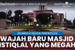 VIDEO Wajah Baru Masjid Istiqlal di Milad Ke 43 Tahun