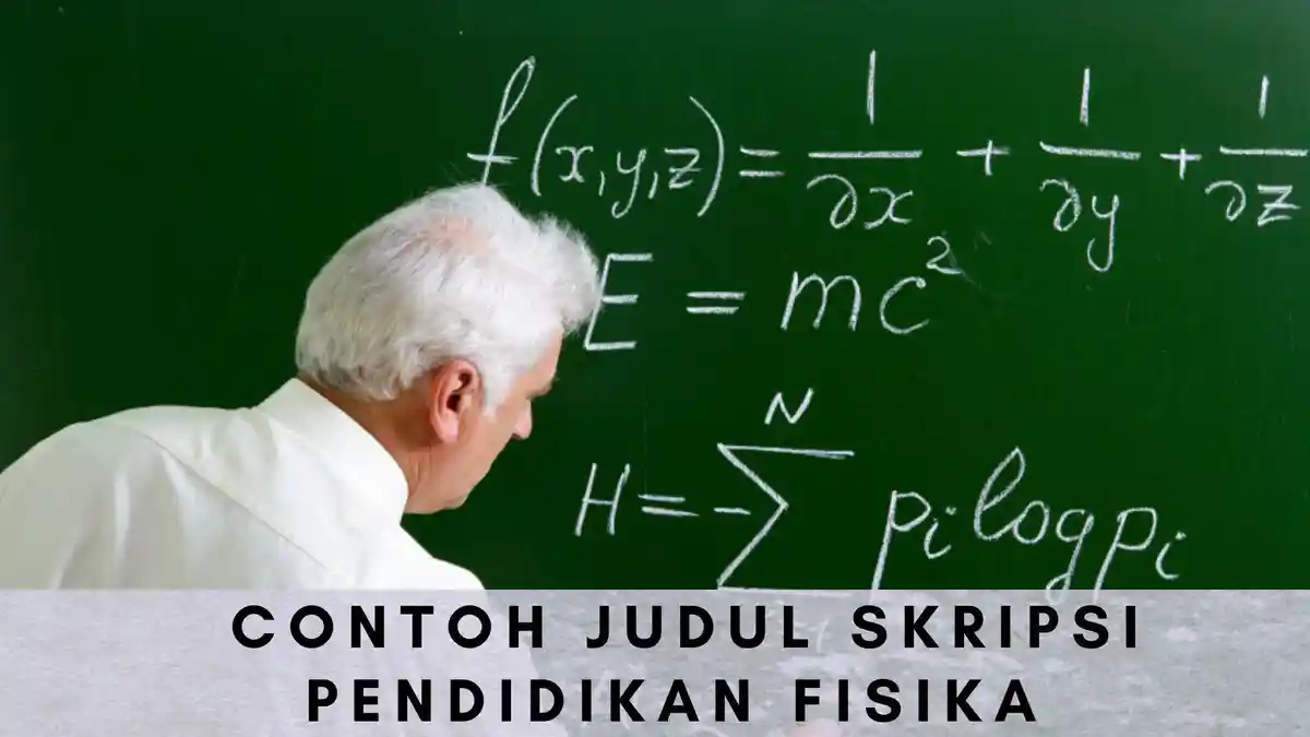 70 Contoh Judul Skripsi Pendidikan Fisika yang Telah Dilengkapi dengan Metode Penelitiannya