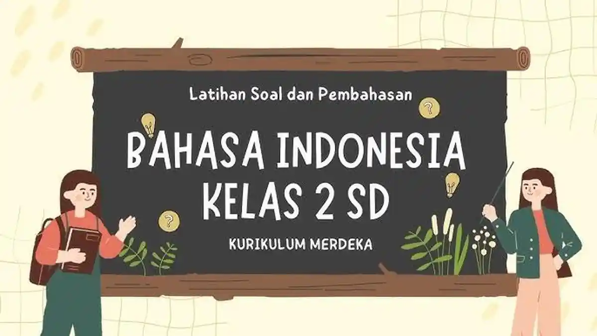 30 Soal Pilihan Ganda PAS/SAS Semester 2, Kunci Jawaban Bahasa Indonesia Kelas 2 SD/MI K Merdeka