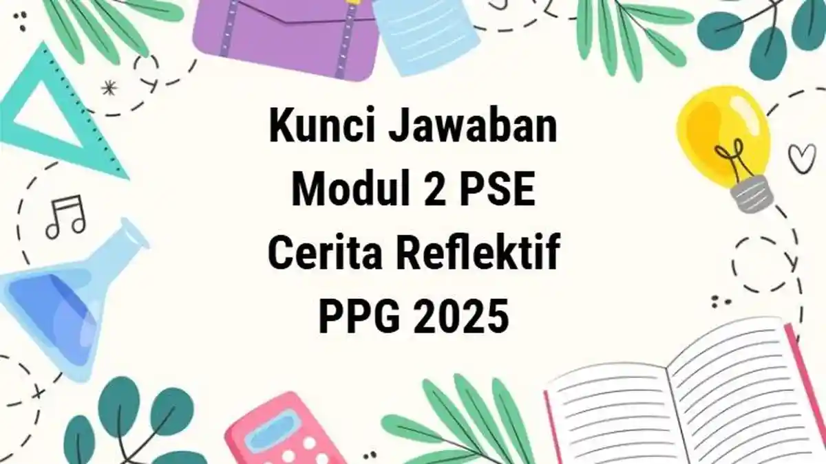 Kunci Jawaban Cerita Reflektif PPG 2025: Perlukah Guru Menguasai Pembelajaran Sosial Emosional?