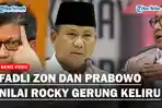 SINDIR Jokowi, Fadli Zon Senada Dengan Prabowo Nilai Rocky Gerung Keliru dan Berlebihan