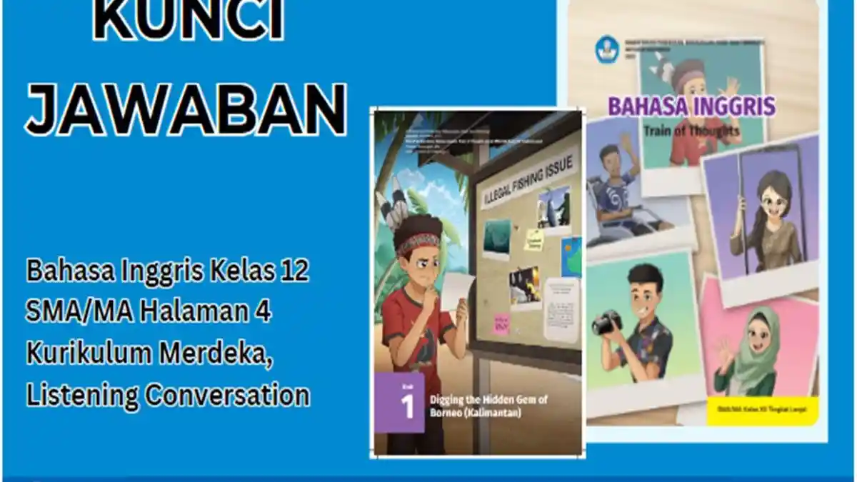 Kunci Jawaban, Bahasa Inggris Kelas 12 SMA/MA Halaman 4 Kurikulum Merdeka, Listening Conversation