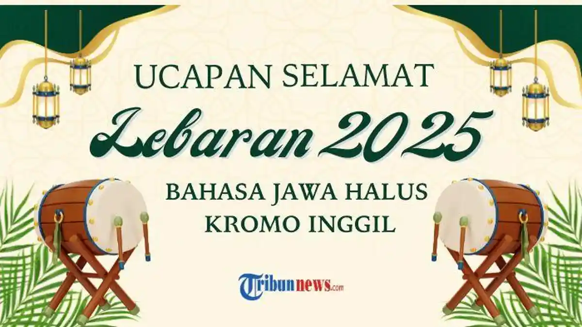 25 Ucapan Lebaran 2025 dalam Bahasa Jawa Halus Kromo Inggil