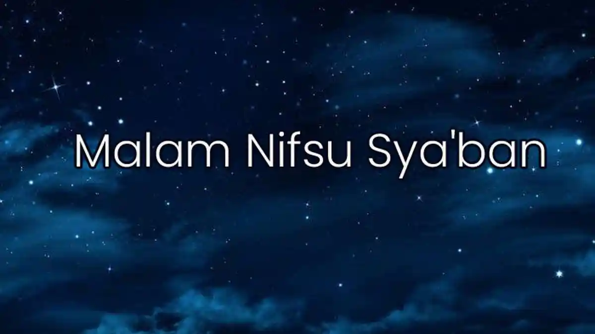 Daftar Amalan yang Sebaiknya Diamalkan pada Malam Nifsu Syaban 7 Maret 2023