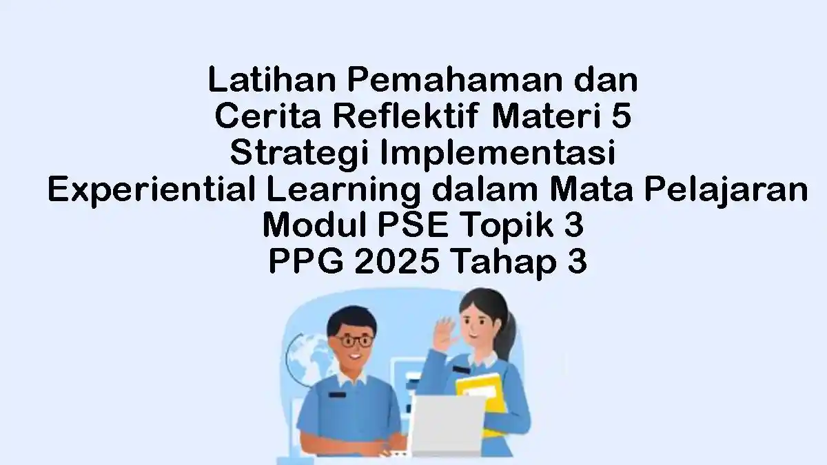 Jawaban Latihan dan Reflektif Strategi Implementasi Experiential Learning dalam Mata Pelajaran