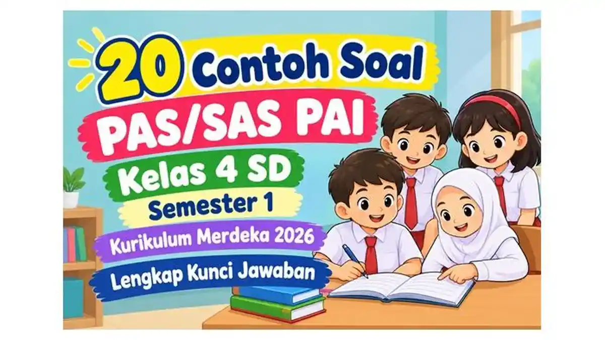 20 Contoh Soal PAS/SAS PAI Kelas 4 SD Semester 1 Kurikulum Merdeka 2026 ...