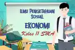 30-SOAL-Sumatif-Akhir-Semester-Ekonomi-Kelas-11-SMA-Kunci-Jawaban-UAS-PAS-dan-SAS-Pilihan-Ganda.jpg