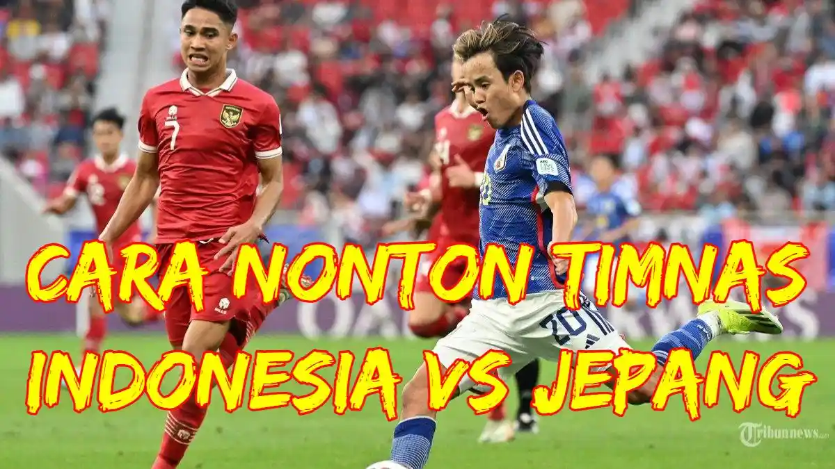 Prediksi Skor & Cara Nonton Live Streaming Timnas Indonesia vs Jepang ...