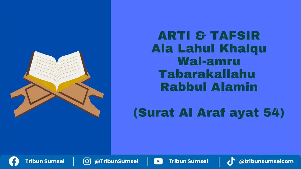 Arti Ala Lahul Khalqu Wal-amru Tabarakallahu Rabbul Alamin, Bacaan ...