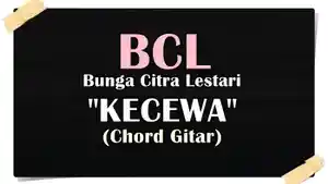 Chord-gitar-lagu-Bunga-Citra-Lestari-BCL-Kecewa.jpg