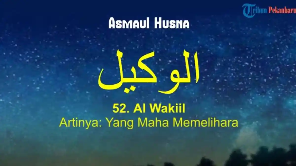 Arti Asmaul Husna Al Wakil dan Maknanya