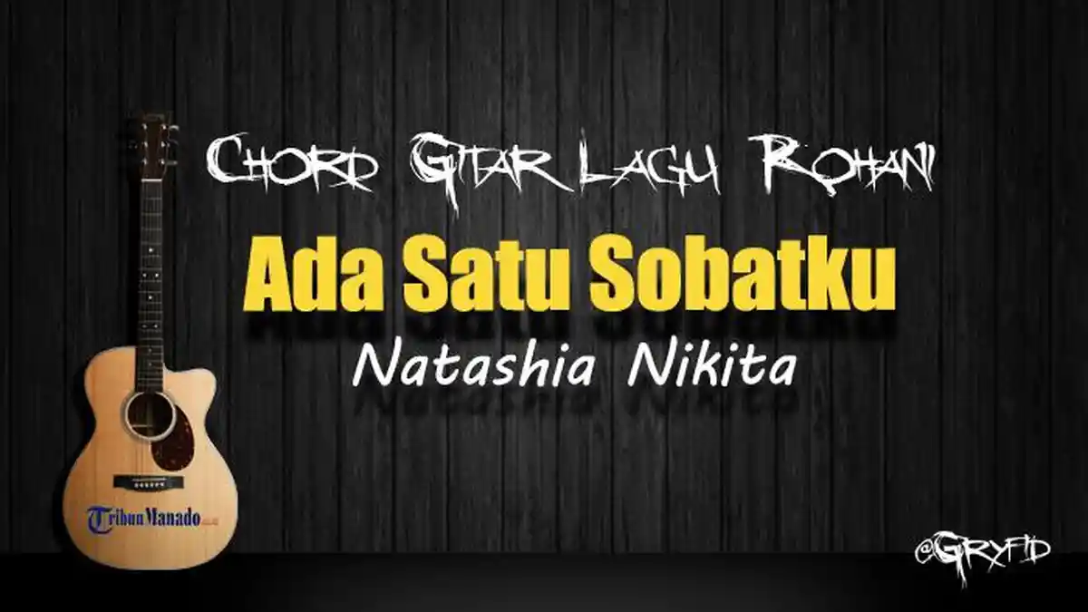Chord Gitar Lagu Rohani Ada Satu Sobatku - Natashia Nikita
