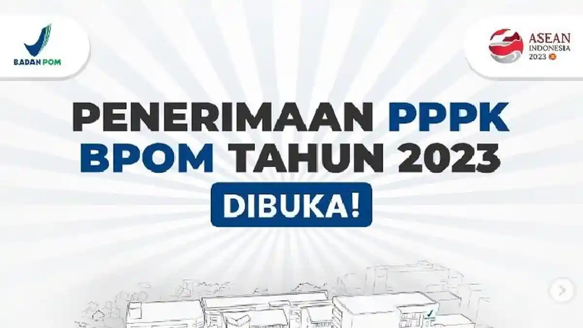BPOM Buka 222 Formasi PPPK 2023, Simak Syarat hingga Besaran Gajinya