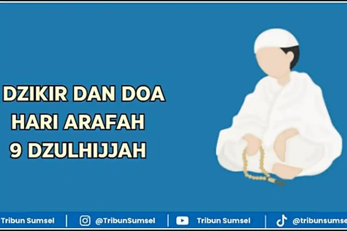 Dzikir dan Doa Hari Arafah Tanggal 9 Dzulhijjah Sesuai Sunnah, Amalan Sehari Sebelum Idul Adha 2025