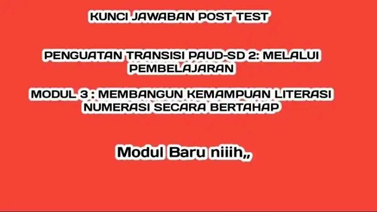 Soal & Kunci Jawaban Post Test Modul 3, Miskonsepsi Literasi dan Numerasi Serta Lingkupnya