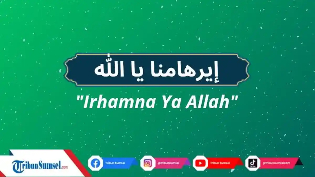 Arti Irhamna Ya Rahman Ya Rahim, Manfaat Dzikir Sekaligus Doa dengan Asmaul Husna, Doa Segala Waktu