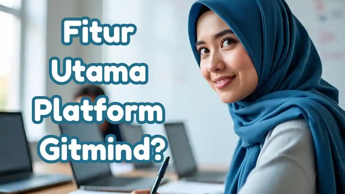 Fitur Utama Platform Gitmind? Simak Jawaban AI Masterclass PINTAR Kemenag 2025 Modul 3.2–3.7 Ini!