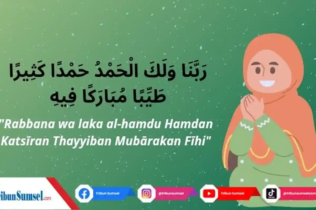 Hamdan Katsiran Thayyiban Mubarakan Fihi, Doa Itidal yang Dicatat Malaikat untuk Kebaikan Pembacanya