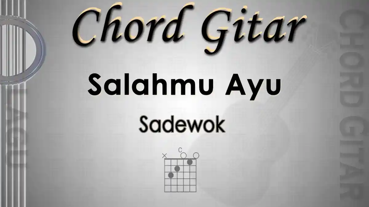 Chord Gitar Lagu Salahmu Ayu - Sadewok - Kunci C