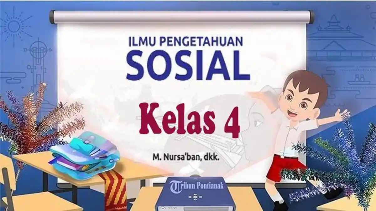 SOAL Ulangan IPS Kelas 4 Semester 2 Kurikulum Merdeka Persiapan Hadapi Ujian Sumatif UAS