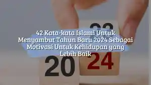 42-Kata-kata-Islami-Untuk-Menyambut-Tahun-Baru-2024-Sebagai-Motivasi-Untuk-Kehidupan-yang-Lebih-Baik.jpg