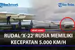 Mengenal-Rudal-X-22-yang-Menghantam-Mal-Kremenchuk-Memiliki-Kecepatan-5000-Km-per-Jam.jpg