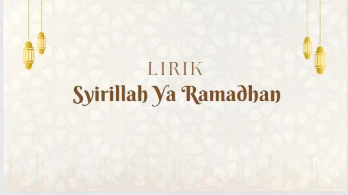 Lirik Syirillah Ya Ramadhan - Nurul Musthofa Lengkap Terjemahan