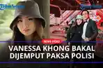 Vanessa-Khong-akan-dijemput-paksa-polisi.jpg