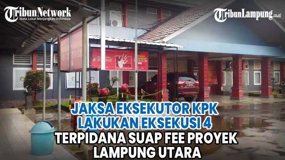 VIDEO Jaksa Eksekutor KPK Lakukan Eksekusi 4 Terpidana Suap Fee Proyek Lampung Utara