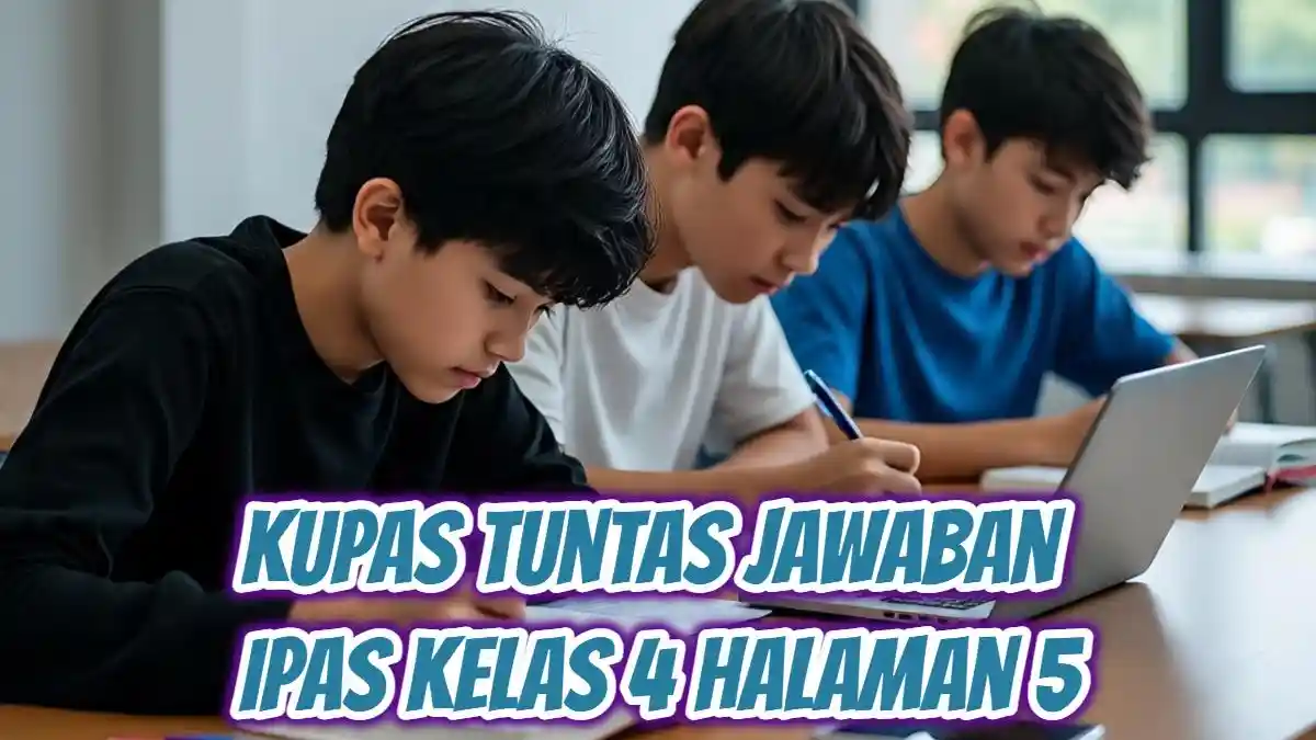 Bahas Perubahan Bentuk Energi, Kupas Tuntas Jawaban IPAS Kelas 4 Halaman 5!