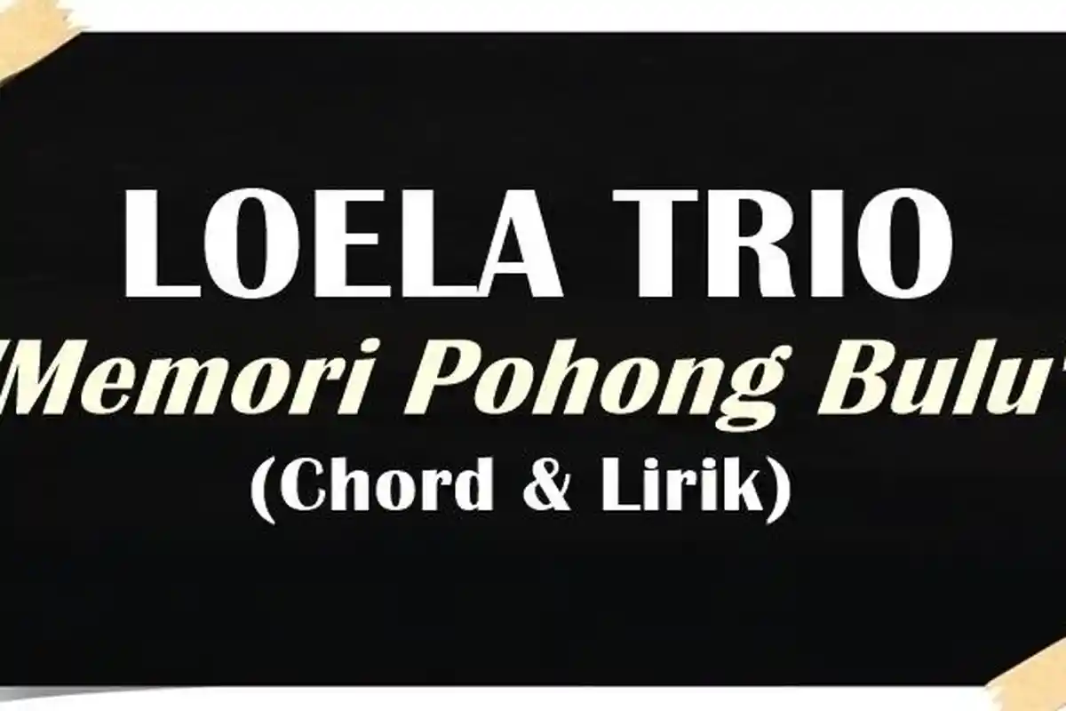 Chord Gitar dan Lirik Memori Pohong Bulu - Loela Trio