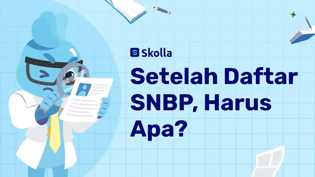 5 Hal yang Bisa Dilakukan Setelah Daftar SNBP, Persiapkan Diri Ikuti SNBT