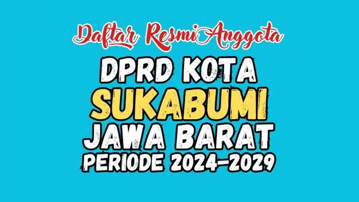 Daftar Resmi 35 Nama Anggota DPRD Kota Sukabumi Jawa Barat Periode 2024-2029
