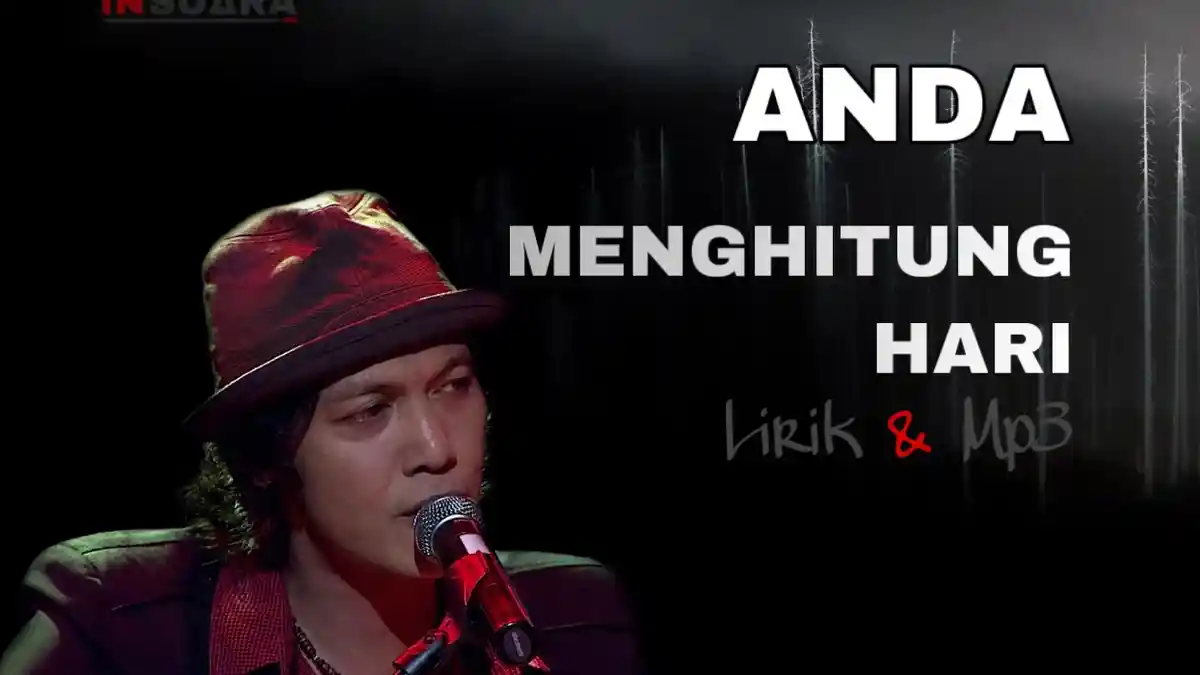 Download Lagu Anda - Menghitung Hari 2, Ada Kunci Gitar, Video & Lirik, Lagu Cinta Terhits & Populer