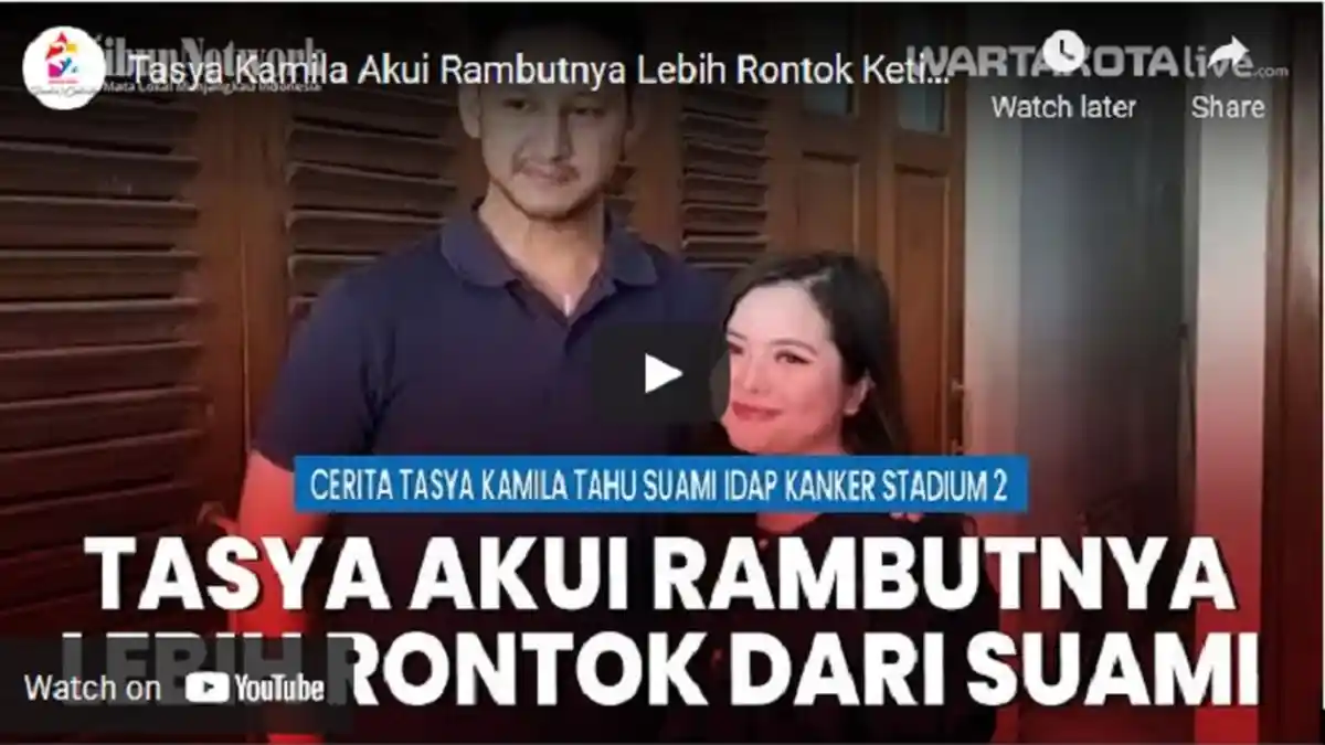 VIDEO Tasya Kamila Akui Rambutnya Lebih Rontok Ketimbang Suami yang Jalani Kemoterapi