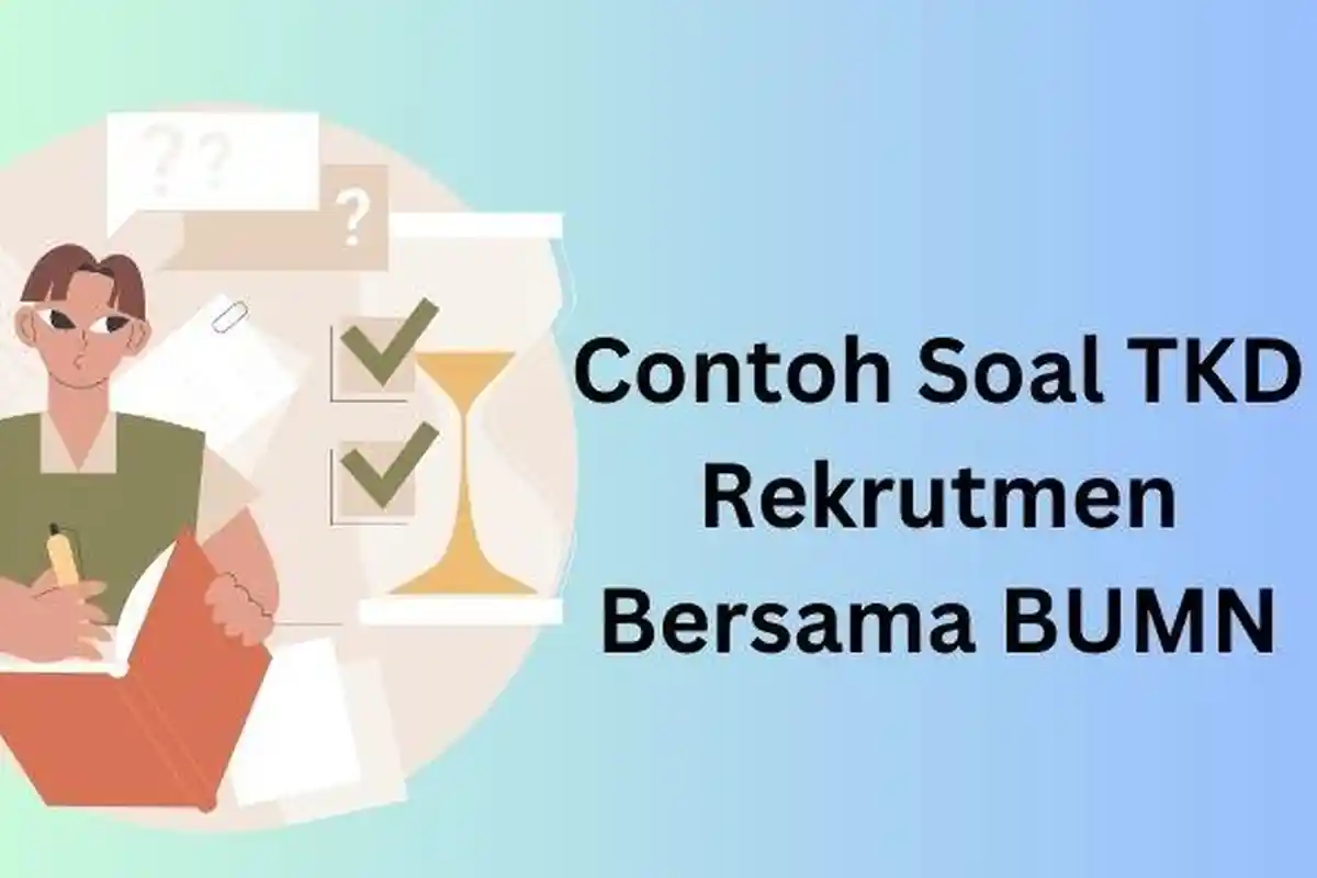 57 Contoh Soal Rekrutmen Bersama BUMN Tes TKD dan Kunci Jawaban, Ada Materi Aritmatika dan Silogisme