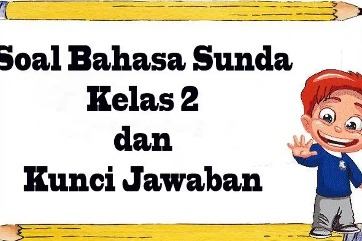 JAWABAN Asesmen Soal SAS Bahasa Sunda Kelas 2 Kurikulum Merdeka Semester 1 Terbaru Soal Pilihan