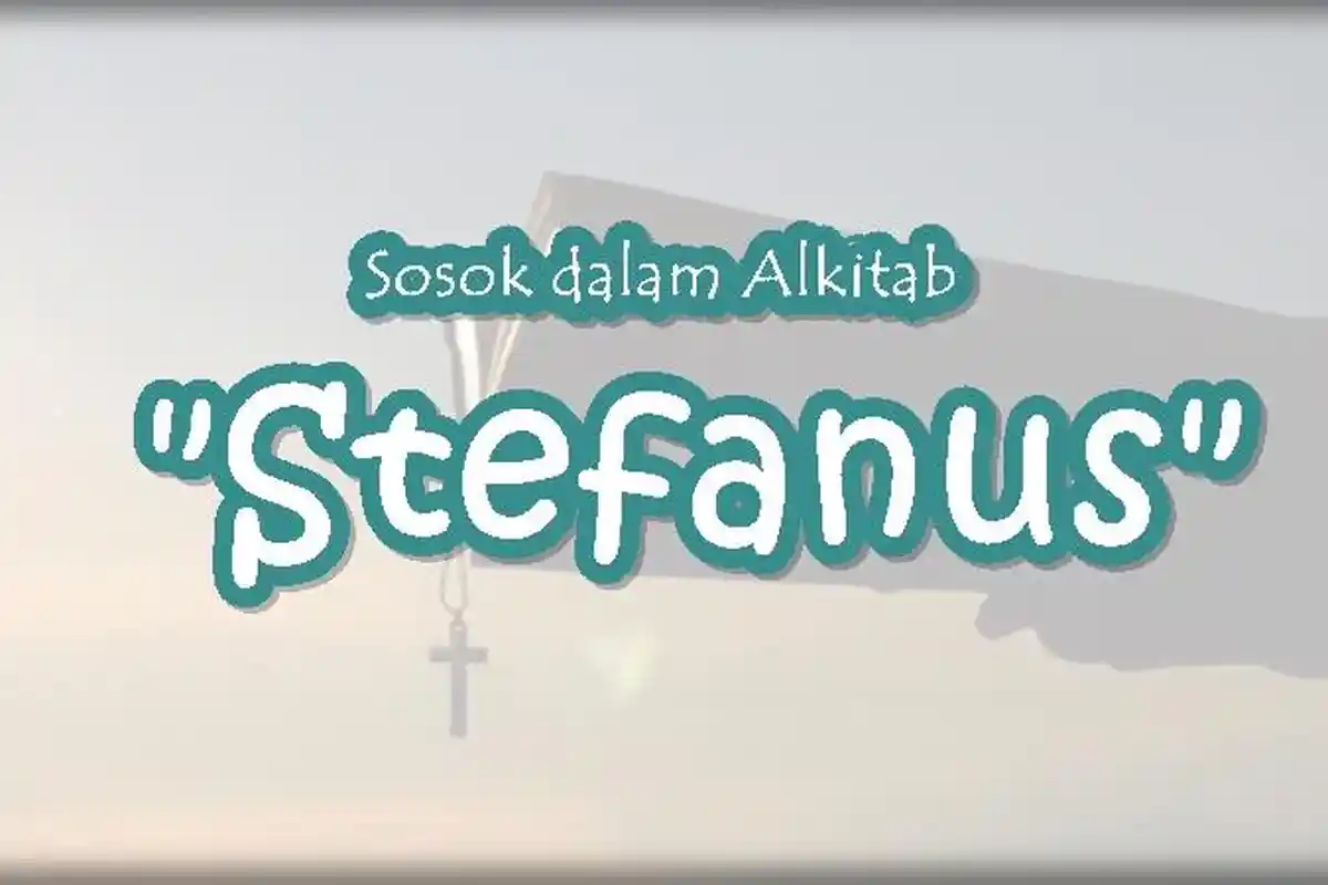 Sosok Stefanus dalam Alkitab dan Kisahnya Sebagai Seorang Martir