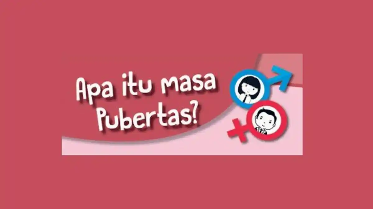 Apa Itu Pubertas? Apa Ciri-cirinya pada Laki-laki dan Pemerampuan? Ini Penjelasan Lengkap Pubertas