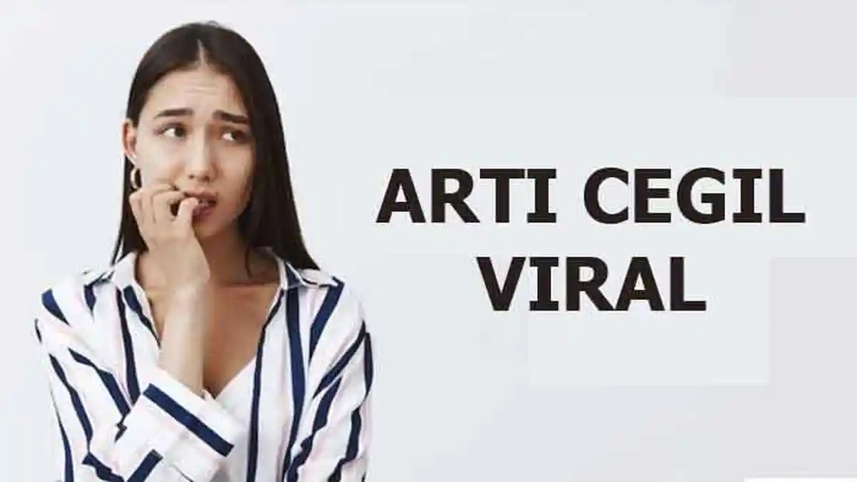 Arti Cegil Adalah, Istilah Bahasa Gaul yang Viral di Twitter dan Tiktok